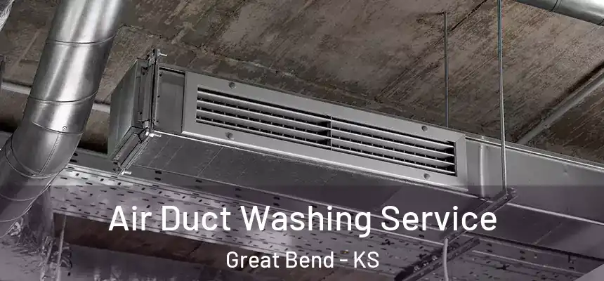 Air Duct Washing Service Great Bend - KS