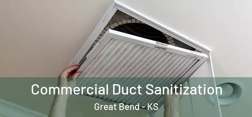 Commercial Duct Sanitization Great Bend - KS