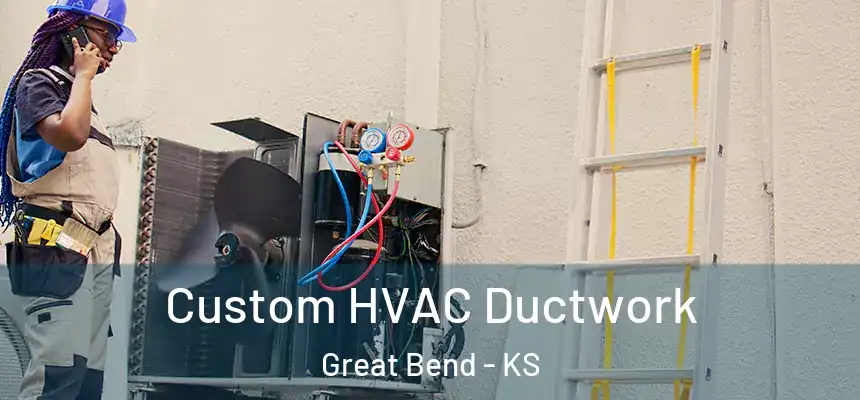  Custom HVAC Ductwork Great Bend - KS