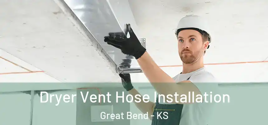 Dryer Vent Hose Installation Great Bend - KS