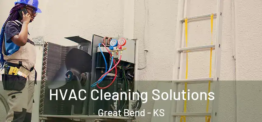 HVAC Cleaning Solutions Great Bend - KS