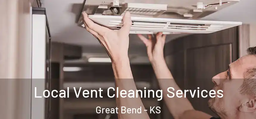  Local Vent Cleaning Services Great Bend - KS