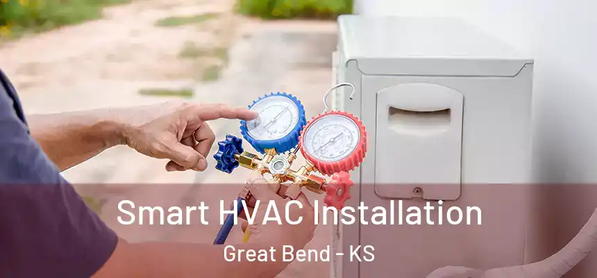  Smart HVAC Installation Great Bend - KS