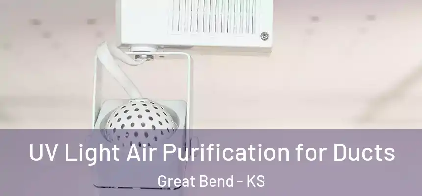  UV Light Air Purification for Ducts Great Bend - KS